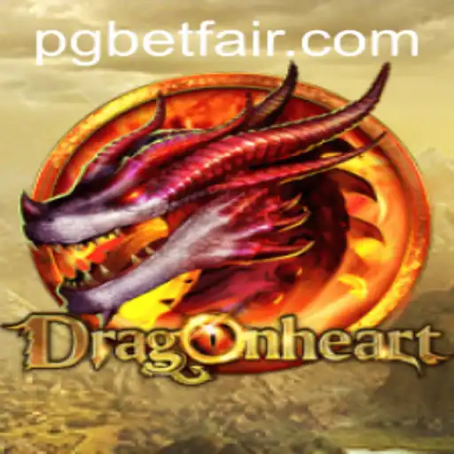 DragonHeart: A Legendary Adventure in the World of Betfair Games